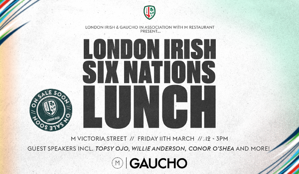 London Irish Six Nations Lunch - on sale soon!